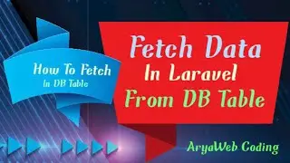 Fetching Data in Laravel from Database Table || Get Data from DB Table 
