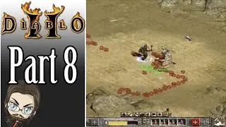 PTCP Plays Diablo II - Mah-Dry-Bread's Perspective Part 8