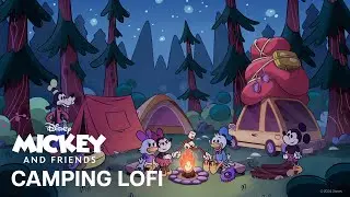 Mickey & Friends Go Camping | LoFi | Disney