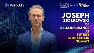 Joseph Ziolkowski: CEO of Relm Insurance at Future Blockchain Summit 2025