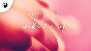 R&oslash;ft3x & Pvls - Wake Me Up