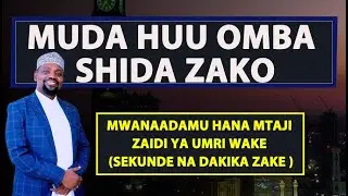 Muda Huu Omba Shida Zako Baada Ya Adhana Hi/Mwanaadamu Hana Mtaji Zaidi Ya Umri Wake/Sheikh Walid