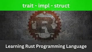 I code Trait + Struct + Impl from memory | Rust Language