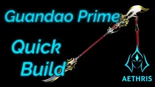 Quick Build &ndash; Guandao Prime Build | Status Melee Setup