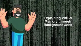 Explaining Virtual Memory through Background Jobs