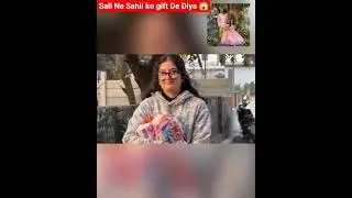 sali Ne Sahil ko gift De Diya 😱||Sourav joshi