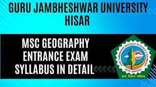 GJU HISAR MSC GEOGRAPHY 2025 ENTRANCE EXAM SYLLABUS IN DETAIL #gjuhisaruniversity #gjuhisar
