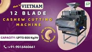 Hi Speed Vietnam 12 Blade Cashew Cutting Machine With Scooping System Combo🚀 Capacity : 600 Kg/Hr🏗️