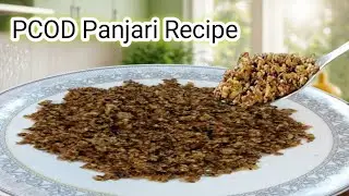 PCOD ke Liye Healthy Panjeri Recipe|  Hormone Balance ke Liye | Superfood