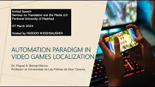 Automation Paradigm in Video Games Localization | Dr. Miguel &Aacute;. Bernal-Merino