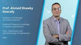 Classification and pathophysiology of hypertension - Prof. Ahmed Shawky Elserafy