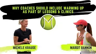 Michele Krause & Margit Bannon on why tennis coaches should include a warm up in lessons & clinics