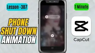 How to Create a Phone Shut Down Effect in CapCut Mobile - Lesson 307 CapCut Tutorial