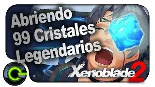 Abriendo 99 Cristales Legendarios en Xenoblade Chronicles 2
