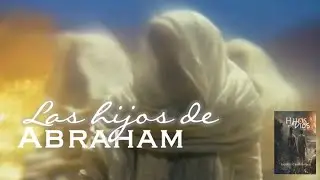 Los Hijos de Abraham - Hijos 5