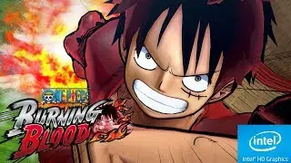 One Piece: Burning Blood on LowSpec PC Intel HD 520 i3 6006U 4gb ram
