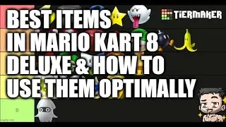 BEST ITEMS IN MARIO KART 8 DELUXE & HOW TO USE THEM OPTIMALLY