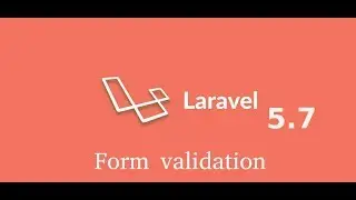 Laravel 5.7 tutorial #10 form validation