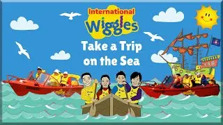 International Wiggles: Take a Trip Out on the Sea