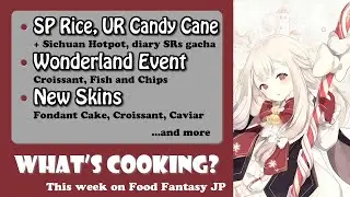 What's Cooking? This Week On Food Fantasy Japan #28