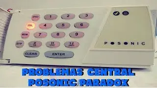 VISUALIZANDO E CORRIGINDO PROBLEMA NAS CENTRAIS PARADOX/POSONIC