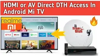 How To HDMI or AV Direct DTH Access In Android Realme TV And Mi Tv🔥by Default Setup Box Input in Mi