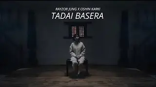 Oshin Karki x Rayzor Jung - Tadai Basera