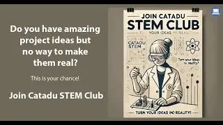Join the Catadu STEM Club &ndash; Bring Your Ideas to Life!