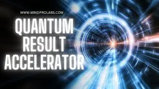 ★ QUANTUM RESULT ACCELERATOR ★ Time Bending Subliminal Booster