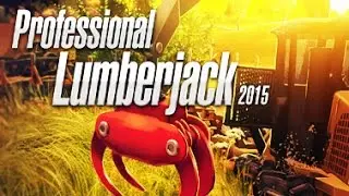 Professional Lumberjack 2015 Gameplay (PC HD)