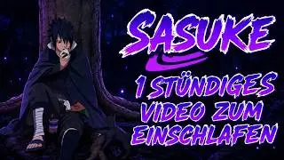 1-HOUR SASUKE VIDEO TO FALL ASLEEP