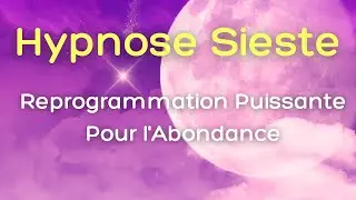 Hypnose Sieste r&eacute;g&eacute;n&eacute;ratrice reprogrammation pour l'abondance - loi d'attraction