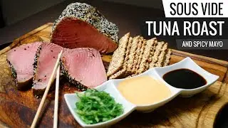 Sous Vide TUNA ROAST and Spicy Mayo Sauce!