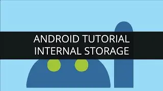 Android Tutorials - Internal Storage in Android (Part-1).mp4 | Edureka