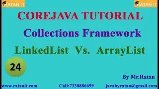 Core java Tutorial || Collections Framework || video-24 || LinkedList Vs. ArrayList || By Ratan sir