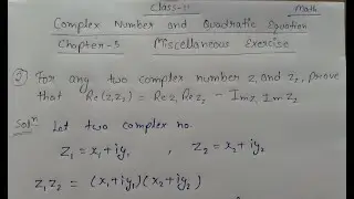 For any two complex number z1 and z2 prove that Re(z1z2)=Re z1 Re z2 - I m2 Im z2