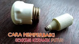 Cara Memperbaiki Sekring Listrik Keramik Putus | Tips dan Trik | Rbrain Project