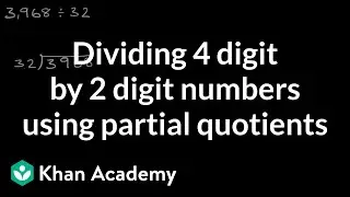 Dividing 4 digit by 2 digit numbers using partial quotients | Khan Academy