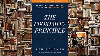 Book summary: The Proximity Principle - The Proven Strategy That Will Lead to a Career You Love