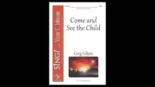 CGE525 Come and See the Child - Greg Gilpin