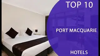 Top 10 Best Hotels to Visit in Port Macquarie, New South Wales | Australia - English