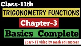 Chapter-3 Trigonometry functions (Basics) class-11th Maths NCERT