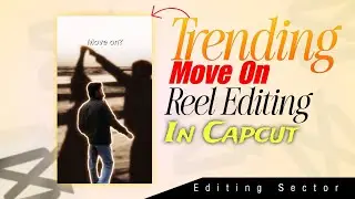 Trending Move On Edit in &ldquo;CapCut Tutorial 2026 &mdash; Best Mobile Editing Tricks & Tips! 💡✨&rdquo;