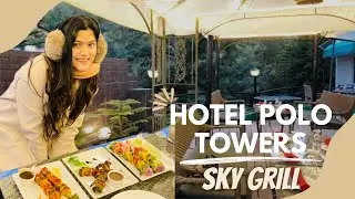 Hotel Polo Towers Shillong | Sky Grill Shillong | Police bazaar | First Impressions & review