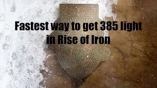 Destiny Rise of Iron: Fastest way to get 385 light!