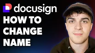 How to Change Name on Docusign (Full 2025 Guide)
