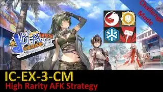 [Arknights] IC-EX-3-CM Challenge Mode High Rarity AFK clear