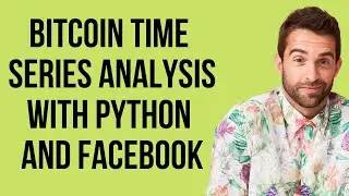 Bitcoin Time Series Analysis With Python And Facebook Prophet 1
