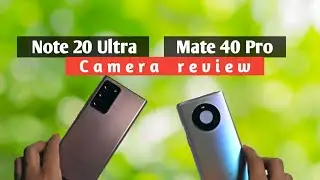 Huawei mate 40 pro camera test vs samsung Note 20 ultra camera test
