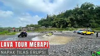 Napak Tilas ERUPSI MERAPI 2010 di KALI GENDOL - LAVA Tour Gunung Merapi